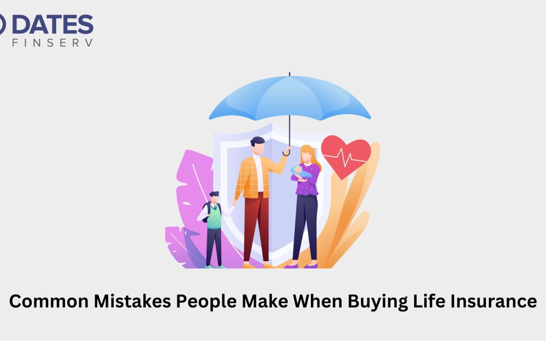Common Mistakes People Make When Buying Life Insurance