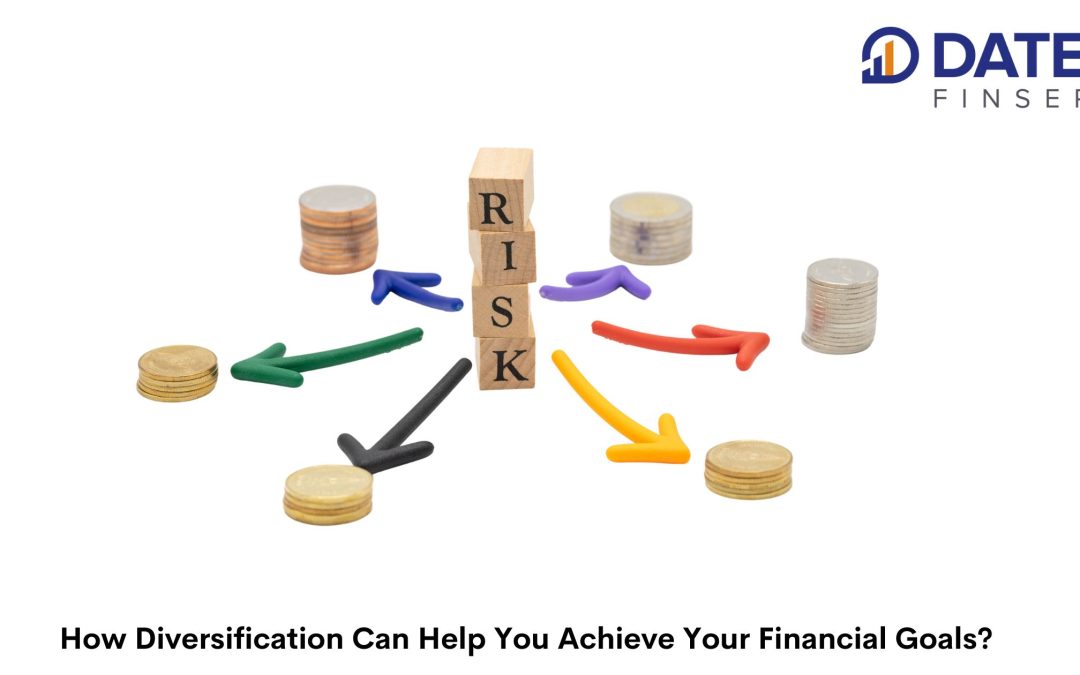 How Diversification Can Help You Achieve Your Financial Goals?