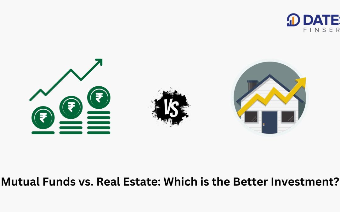 Mutual Funds vs. Real Estate: Which is the Better Investment?