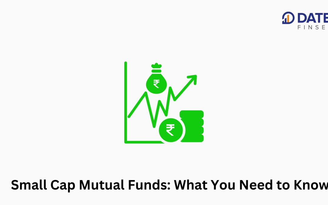 Small Cap Mutual Funds: What You Need to Know
