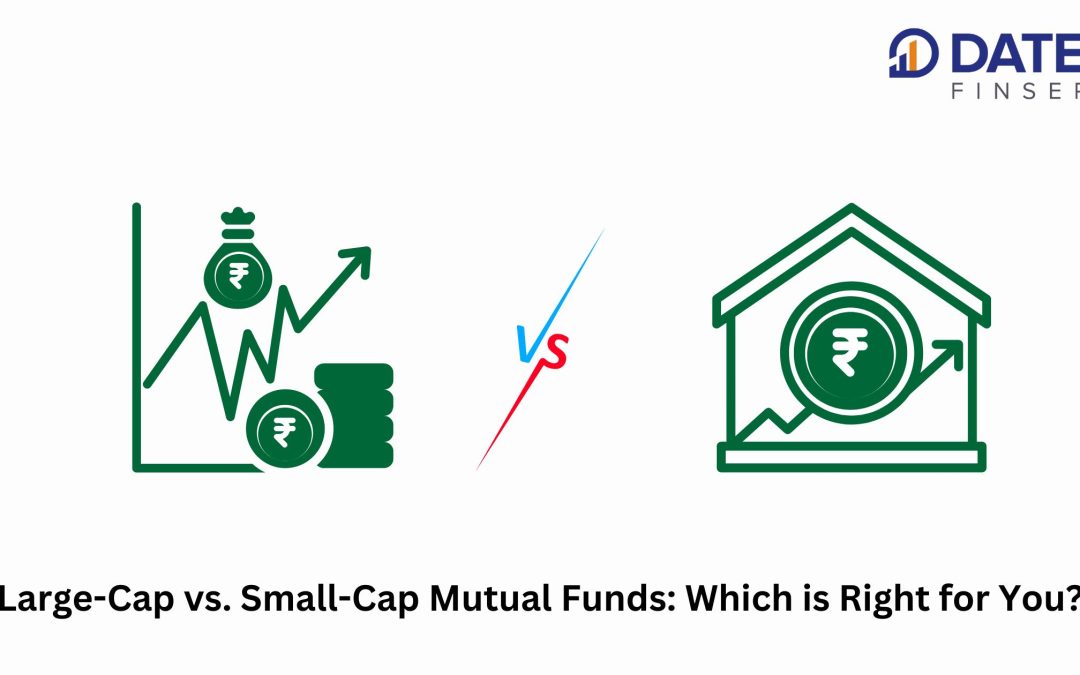 Small-Cap vs.Large-Cap Mutual Funds: Which is Right for You?