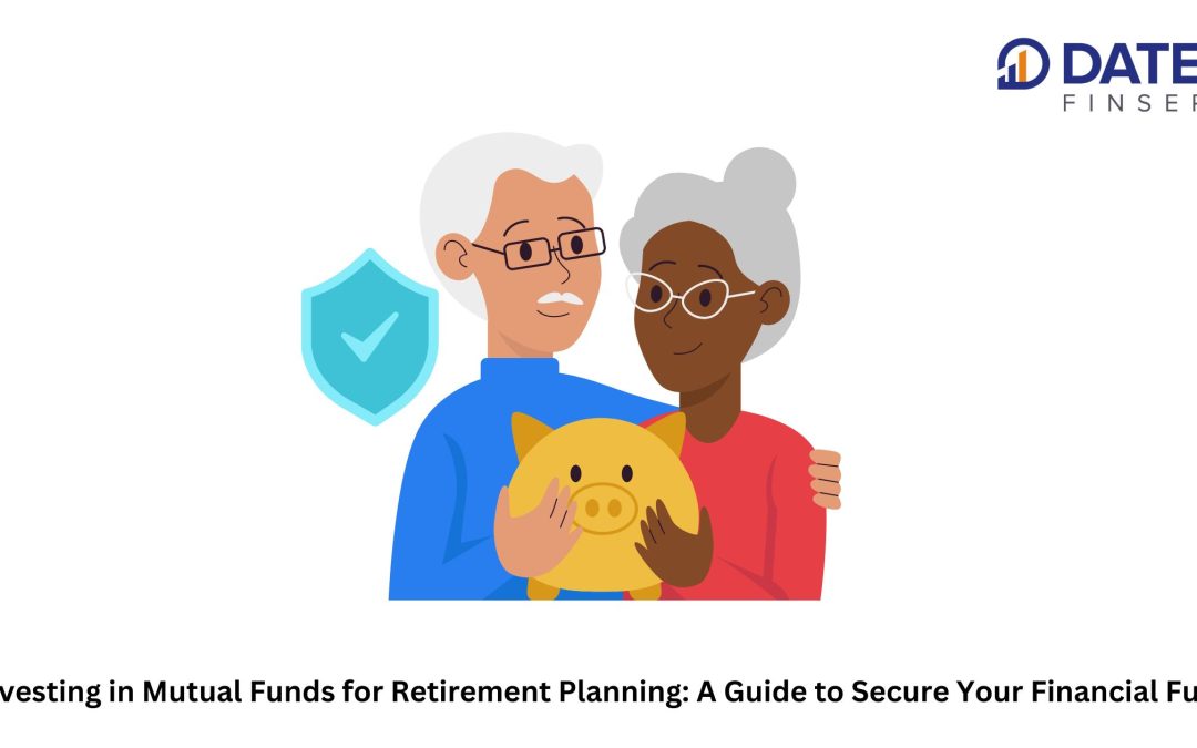 Investing in Mutual Funds for Retirement Planning: A Guide to Secure Your Financial Future