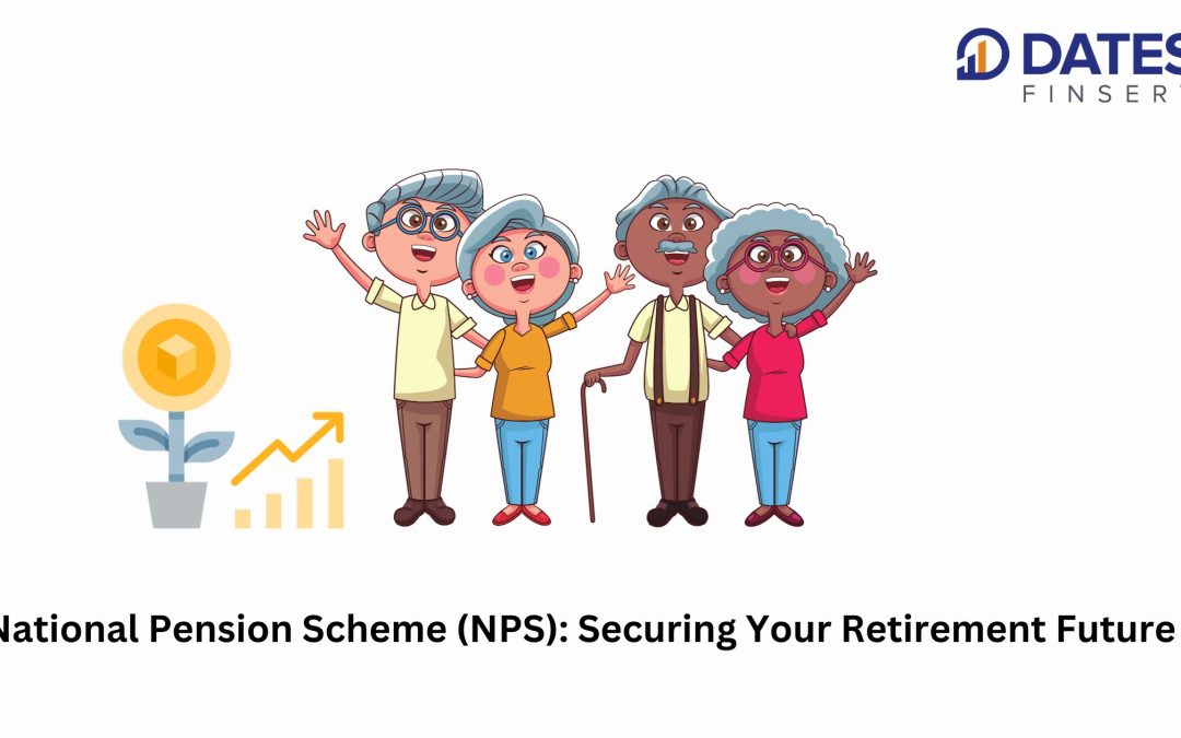 National Pension Scheme (NPS): Securing Your Retirement Future